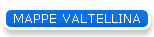 MAPPE VALTELLINA